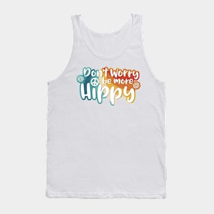 Don't Worry be more Hippy / Happy Tank Top